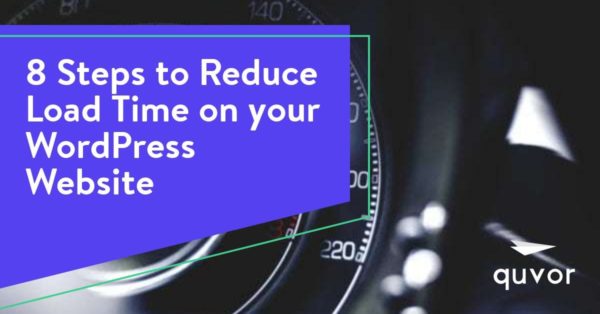 How To Decrease Load Time Of Website 8 Steps to Reduce Load Time on your WordPress Website - Quvor